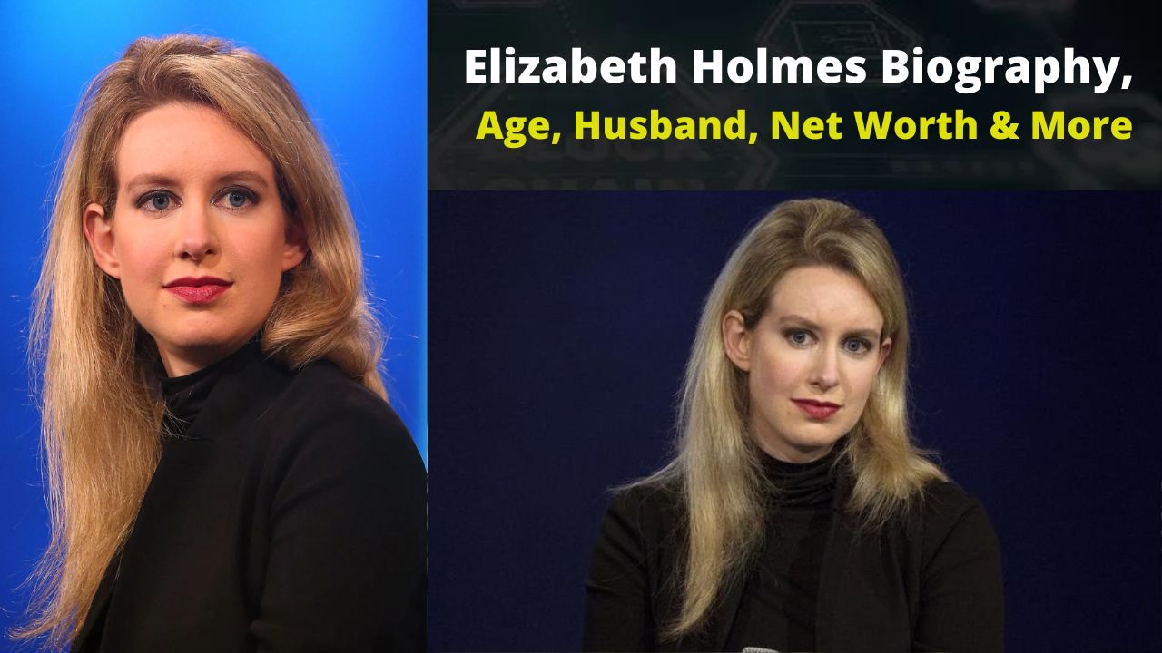 Elizabeth Holmes Biography